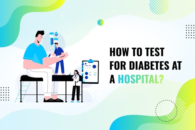 How To Test For Diabetes At A hospital: Full Guide
