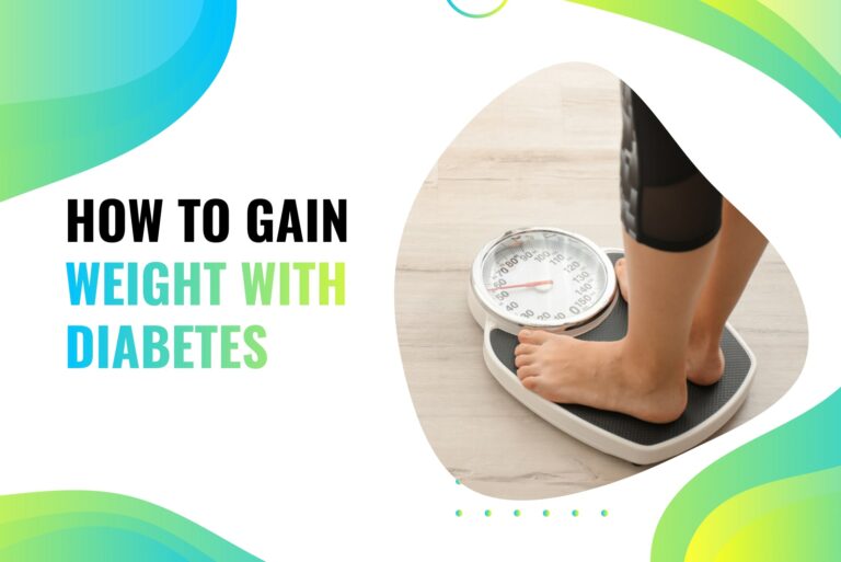 How To Gain Weight With Diabetes: 5 Helpful Tips